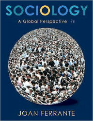 Title: Sociology: A Global Perspective / Edition 7, Author: Joan Ferrante