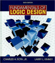 Title: Fundamentals of Logic Design, 6th Edition / Edition 6, Author: Jr.