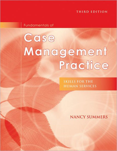 Fundamentals of Case Management Practice: Skills for the Human Services / Edition 3
