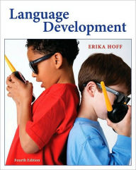 Title: Language Development / Edition 4, Author: Erika Hoff