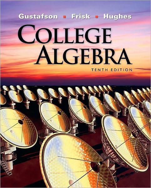 College Algebra, 10th Edition / Edition 10 by R. David Gustafson, Jeff ...