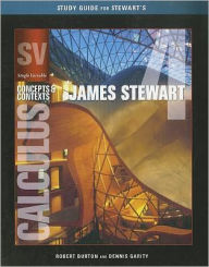 Title: Study Guide for Stewart's Single Variable Calculus: Concepts and Contexts / Edition 4, Author: James Stewart