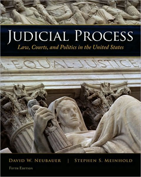 Judicial Process: Law, Courts, and Politics in the United States / Edition 5