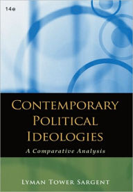 Title: Contemporary Political Ideologies: A Comparative Analysis / Edition 14, Author: Lyman Tower Sargent