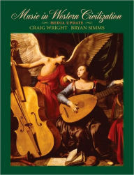 Title: Music in Western Civilization, Media Update (with Resource Center Printed Access Card) / Edition 1, Author: Craig Wright