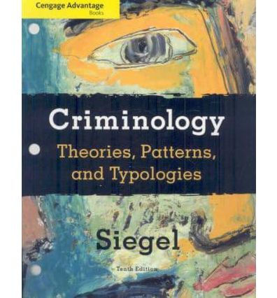 Cengage Advantage Books: Criminology: Theories, Patterns, and Typologies