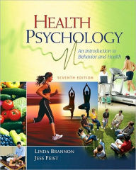 Title: Health Psychology: An Introduction to Behavior and Health / Edition 7, Author: Linda Brannon
