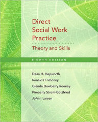 Title: Direct Social Work Practice: Theory and Skills / Edition 8, Author: Dean H. Hepworth