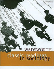 Title: Wadsworth Classic Readings in Sociology / Edition 5, Author: Wadsworth