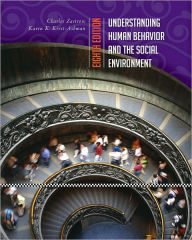Title: Understanding Human Behavior and the Social Environment / Edition 8, Author: Charles Zastrow