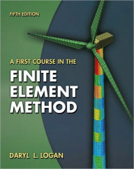 Title: A First Course in the Finite Element Method / Edition 5, Author: Daryl L. Logan