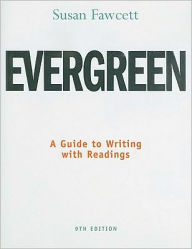 Title: Evergreen: A Guide to Writing with Readings / Edition 9, Author: Susan Fawcett