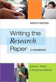 Title: Writing the Research Paper: A Handbook, Spiral bound Version / Edition 8, Author: Anthony C. Winkler