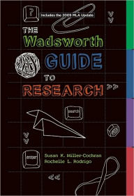 Title: The Wadsworth Guide to Research, 2009 MLA Update Edition / Edition 1, Author: Susan K. Miller-Cochran