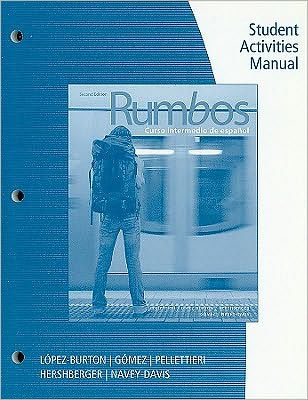 Student Activities Manual for Pellettieri/Lopez-Burton/Hershberger/Gomez/Navey-Davis' Rumbos / Edition 2