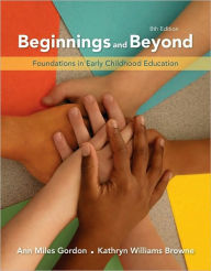Title: Beginnings and Beyond: Foundations in Early Childhood Education / Edition 8, Author: Ann Miles Gordon