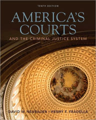 Title: America's Courts and the Criminal Justice System / Edition 10, Author: David W. Neubauer
