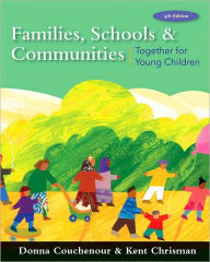 Title: Families, Schools and Communities: Together for Young Children / Edition 4, Author: Donna Couchenour