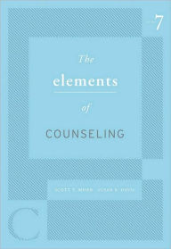 Title: The Elements of Counseling, 7th Edition / Edition 7, Author: Scott T. Meier