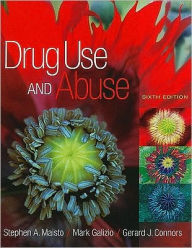Title: Drug Use and Abuse / Edition 6, Author: Stephen A. Maisto
