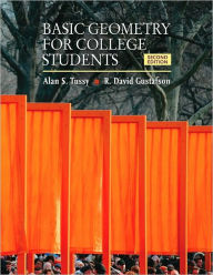 Title: Basic Geometry for College Students: An Overview of the Fundamental Concepts of Geometry / Edition 2, Author: Alan S. Tussy