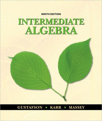 Intermediate Algebra / Edition 9 by R. David Gustafson, Peter Frisk ...