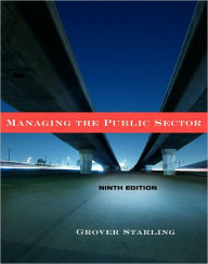 Title: Managing the Public Sector, 9th Edition / Edition 9, Author: Grover Starling