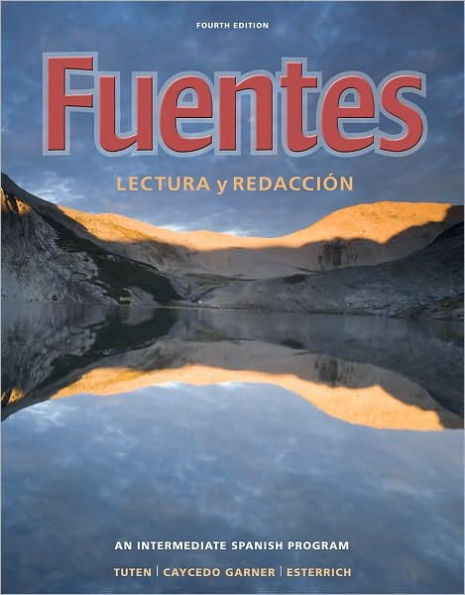Fuentes: Lectura y redaccion, 4th Edition / Edition 4