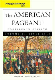 Title: Cengage Advantage Books: American Pageant, Volume 2: Since 1865 / Edition 14, Author: David Kennedy