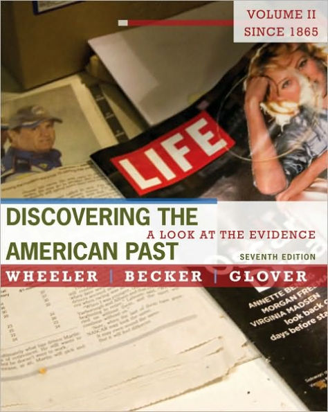 Discovering the American Past: A Look at the Evidence, Volume II: Since 1865 / Edition 7