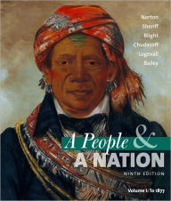 Title: A People and a Nation: A History of the United States, Volume I: To 1877 / Edition 9, Author: Mary Beth Norton