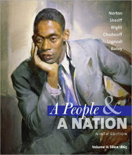 Title: A People and a Nation: A History of the United States, Volume II: Since 1865 / Edition 9, Author: Mary Beth Norton