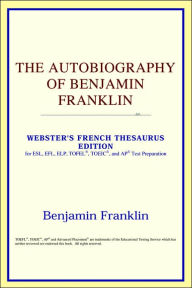 The Autobiography of Benjamin Franklin