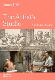 Free easy ebooks download The Artist's Studio: A Cultural History by James Hall, James Hall 9780500021712 in English PDF