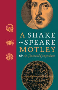 Title: A Shakespeare Motley: An Illustrated Compendium, Author: The Shakespeare Birthplace Trust