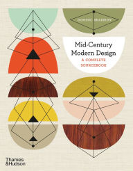 Free downloadable books for android phone Mid-Century Modern Design: A Complete Sourcebook ePub 9780500023471 by Dominic Bradbury in English