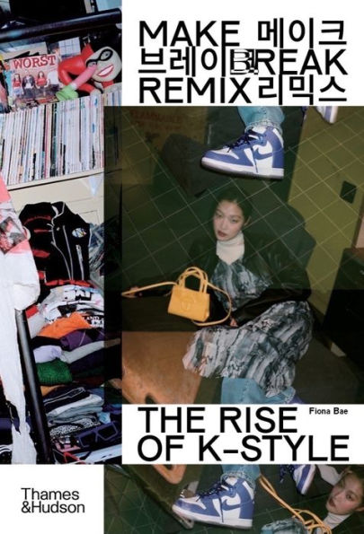 Make Break Remix: The Rise of K-Style