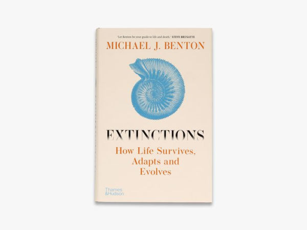 Extinctions: How Life Survives, Adapts and Evolves