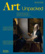 Art Unpacked: 50 Works of Art: Uncovered, Explored, Explained