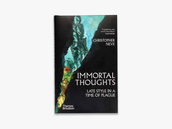 Immortal Thoughts: Late Style a Time of Plague