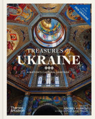 Title: Treasures of Ukraine: A Nation's Cultural Heritage, Author: Andrey Kurkov