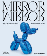 Title: MirrorMirror: The Reflective Surface in Contemporary Art, Author: Michael Petry
