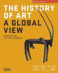 Title: The History of Art: A Global View: Prehistory to the Present, Author: Jean Robertson