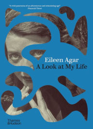 Title: A Look at My Life, Author: Eileen Agar