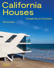 Title: California Houses: Creativity in Context, Author: Michael Webb
