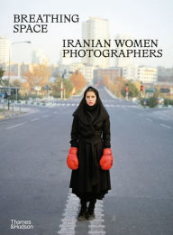 Free pdf ebooks downloadable Breathing Space: Iranian Women Photographers