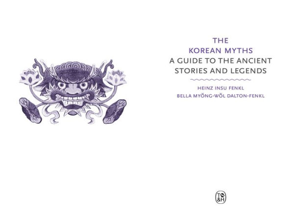 the Korean Myths: A Guide to Gods, Heroes and Legends