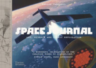 Title: Space Journal: Art, Science and Cosmic Exploration, Author: Dallas Campbell