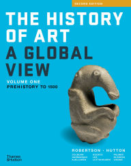 Title: The History of Art: A Global View: Prehistory to 1500, Author: Jean Robertson