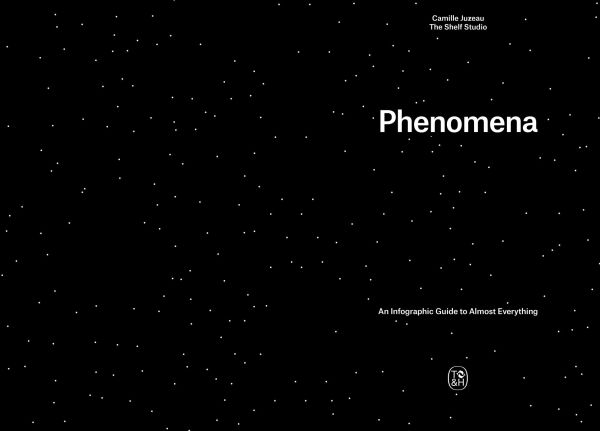 Phenomena: An Infographic Guide to Almost Everything